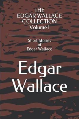 Book cover for The Edgar Wallace Collection Volume I