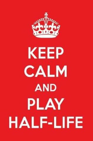 Cover of Keep Calm and Play Half-Life