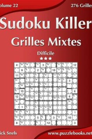 Cover of Sudoku Killer Grilles Mixtes - Difficile - Volume 22 - 276 Grilles