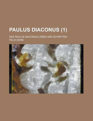 Book cover for Paulus Diaconus; Des Paulus Diaconus Leben Und Schriften (1)