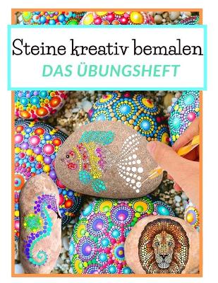 Book cover for Steine kreativ bemalen das UEbungsheft