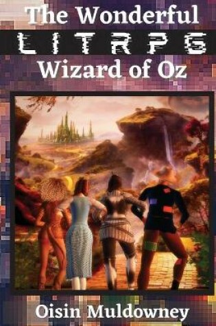 Cover of The Wonderful LitRPG Wizard of Oz