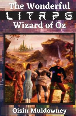 Cover of The Wonderful LitRPG Wizard of Oz