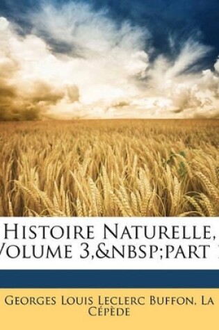 Cover of Histoire Naturelle, Volume 3, part 1
