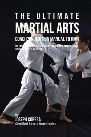 Cover of The Ultimate Martial Arts Coach's Nutrition Manual To RMR