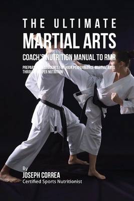 Book cover for The Ultimate Martial Arts Coach's Nutrition Manual To RMR