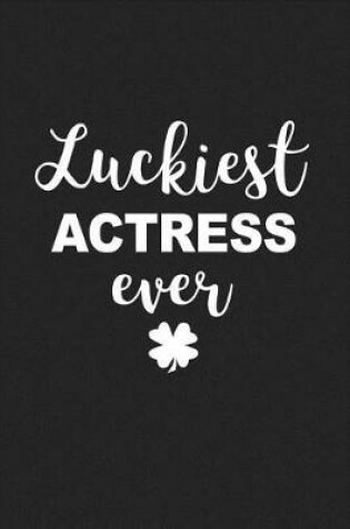 Cover of Luckiest Actress Ever