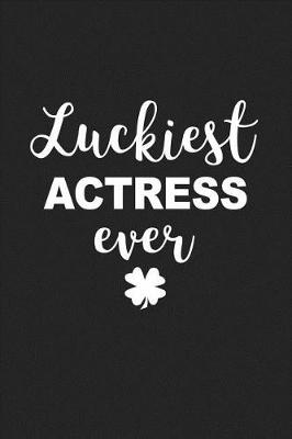 Book cover for Luckiest Actress Ever