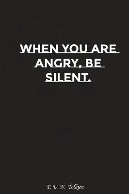 Book cover for When You Are Angry Be Silent