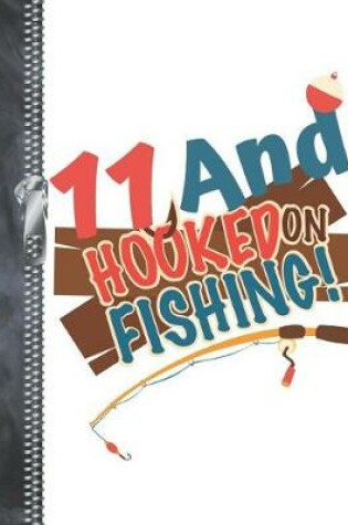 Cover of 11 And Hooked On Fishing