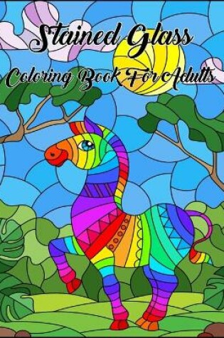 Cover of Stained Glass Coloring Book For Adults