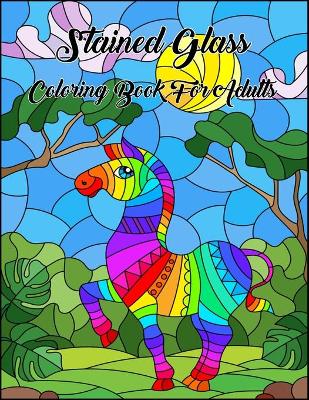 Cover of Stained Glass Coloring Book For Adults