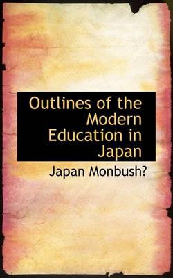 Book cover for Outlines of the Modern Education in Japan