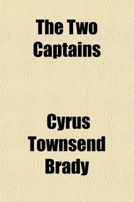 Book cover for The Two Captains; A Romance of Bonaparte and Nelson