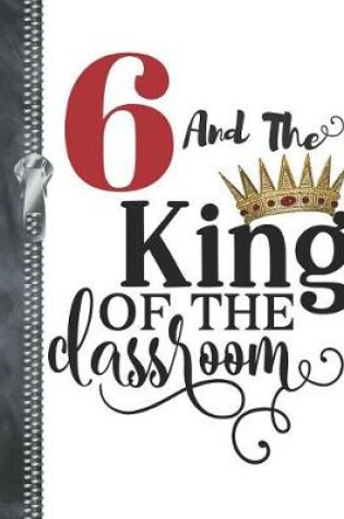 Cover of 6 And The King Of The Classroom