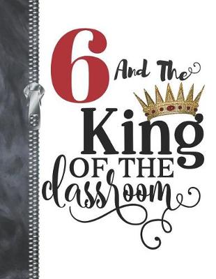 Book cover for 6 And The King Of The Classroom