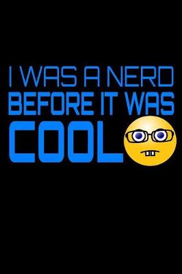 Book cover for I Was A Nerd Before It Was Cool