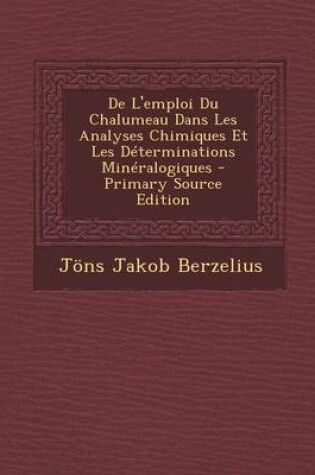 Cover of de L'Emploi Du Chalumeau Dans Les Analyses Chimiques Et Les Determinations Mineralogiques
