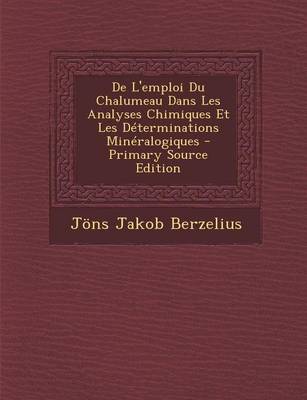 Book cover for de L'Emploi Du Chalumeau Dans Les Analyses Chimiques Et Les Determinations Mineralogiques