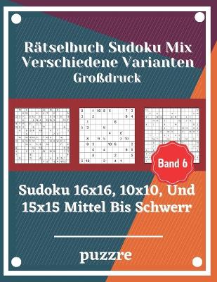 Book cover for Rätselbuch Sudoku Mix Verschiedene Varianten Großdruck Band 6