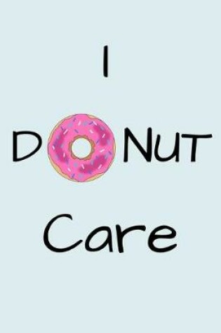 Cover of I Donut Care