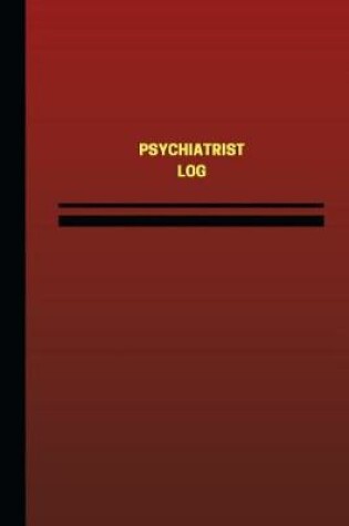 Cover of Psychiatrist Log (Logbook, Journal - 124 pages, 6 x 9 inches)