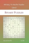 Book cover for Binary Puzzles - 400 Easy to Master Puzzles 12x12 vol.30