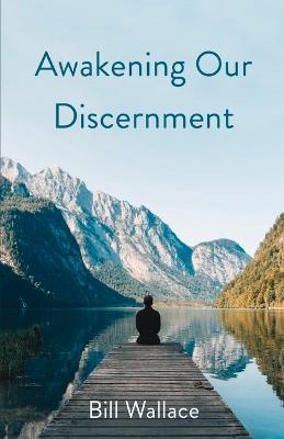 Book cover for Awakening Our Discernment