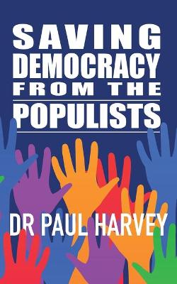 Book cover for Saving Democracy From The Populists