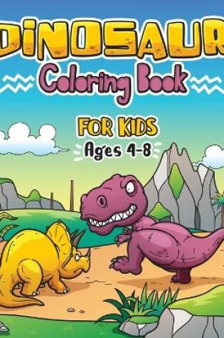 Cover of Dinosaur Coloring Book for Kids ages 4-8