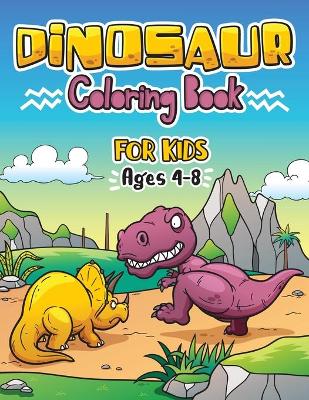 Book cover for Dinosaur Coloring Book for Kids ages 4-8