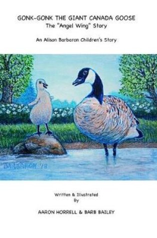 Cover of Gonk-Gonk The Giant Canada Goose