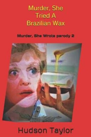 Cover of Murder, She Tried A Brazilian Wax