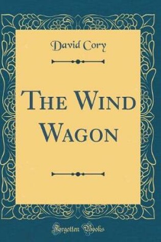 Cover of The Wind Wagon (Classic Reprint)