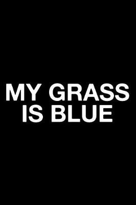 Book cover for My Grass Is Blue