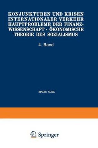 Cover of Konjunkturen Und Krisen Internationaler Verkehr Hauptprobleme Der Finanzwissenschaft . Okonomische Theorie Des Sozialismus