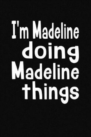 Cover of I'm Madeline Doing Madeline Things