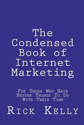 Book cover for The Condensed Book of Internet Marketing