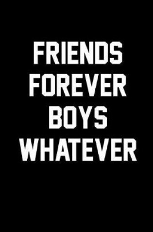Cover of Friends Forever Boys Whatever