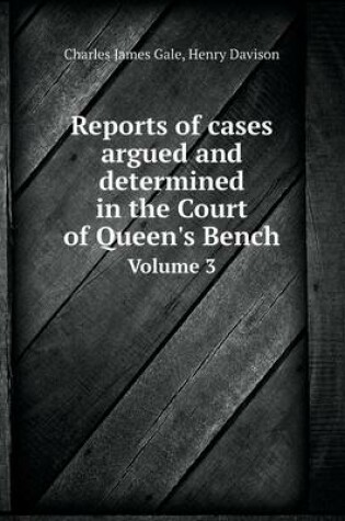 Cover of Reports of cases argued and determined in the Court of Queen's Bench Volume 3