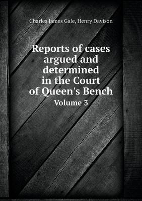 Book cover for Reports of cases argued and determined in the Court of Queen's Bench Volume 3