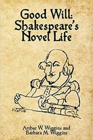 Cover of Good Will: Shakespeare's Novel Life