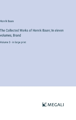 Book cover for The Collected Works of Henrik Ibsen; In eleven volumes, Brand