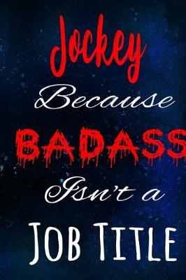 Book cover for Jockey Because Badass Isn't a Job Title