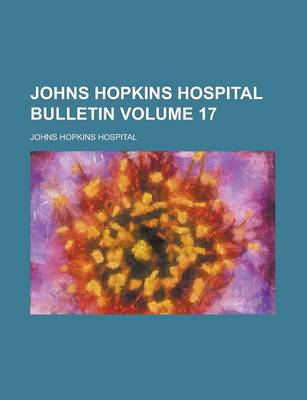 Book cover for Johns Hopkins Hospital Bulletin Volume 17