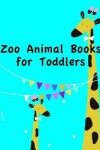 Book cover for Zoo Animals Books for Toddlers