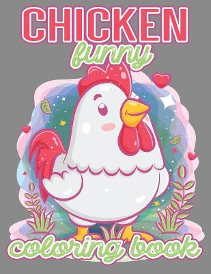 Book cover for Chicken Funny Coloring Book