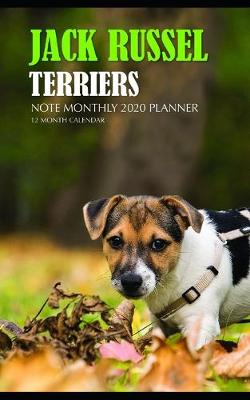 Book cover for Jack Russel Terriers Note Monthly 2020 Planner 12 Month Calendar