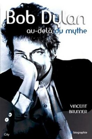 Cover of Bob Dylan Au-Dela Du Mythe