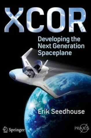 Cover of XCOR, Developing the Next Generation Spaceplane